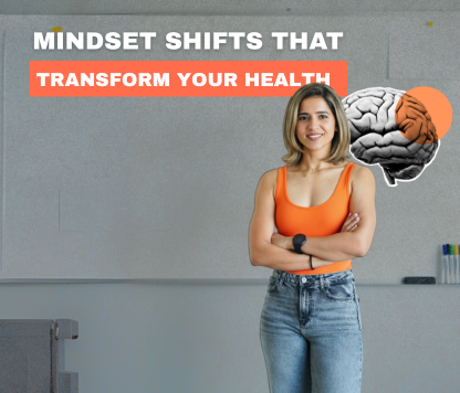 Mindset Shifts That Can Transform Your Health and Confidence
